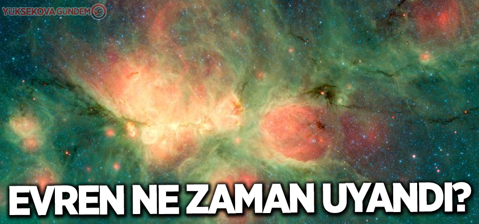 Evren ne zaman uyandı?