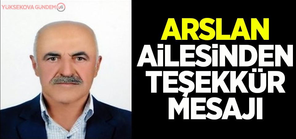 Arslan Ailesinden Teşekkür Mesajı