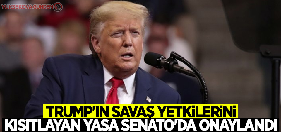 Trump'ın savaş yetkilerini kısıtlayan yasa Senato'da onaylandı