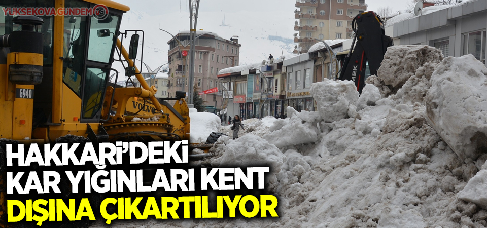 Hakkari’deki kar yığınları kent dışına çıkartılıyor