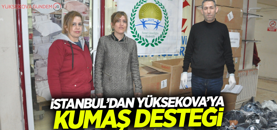 İstanbul’dan Yüksekova’ya kumaş desteği