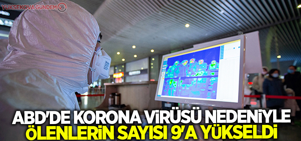 ABD'de korona virüsü nedeniyle ölenlerin sayısı 9'a yükseldi