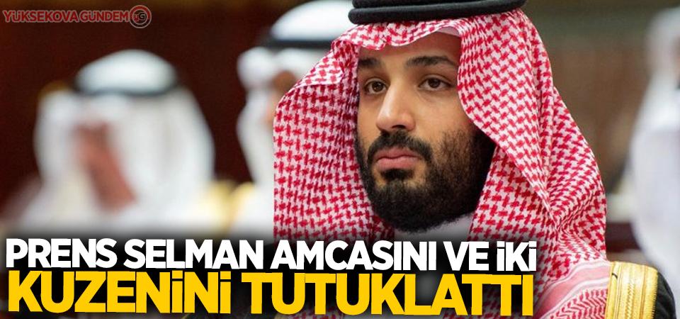 Prens Selman amcasını ve iki kuzenini tutuklattı