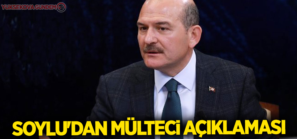 Soylu'dan mülteci açıklaması: Bundan sonra olacaklara bakın