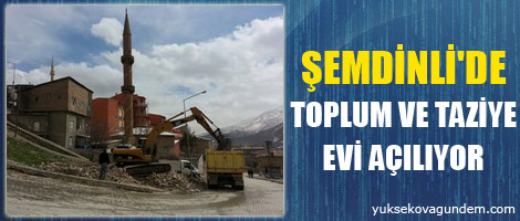 Şemdinli'de toplum ve taziye evi açılıyor