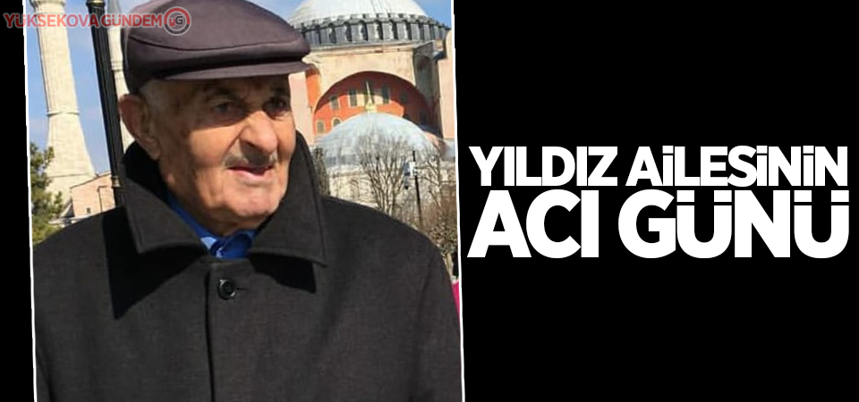 Yıldız ailesinin acı günü