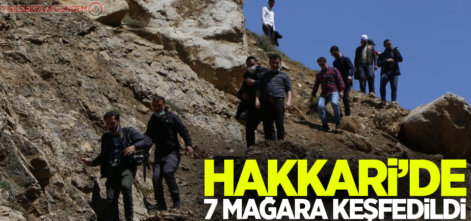 Hakkari’de 7 mağara keşfedildi