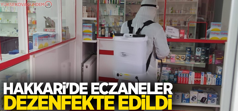 Hakkari'de eczaneler dezenfekte edildi