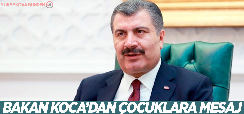 Bakan Koca'dan dışarı çıkacak çocuklara mesaj