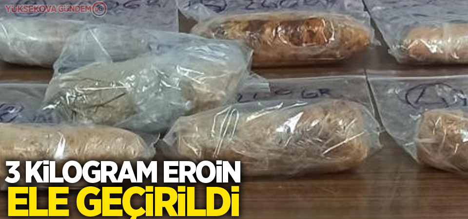 3 kilogram eroin ele geçirildi