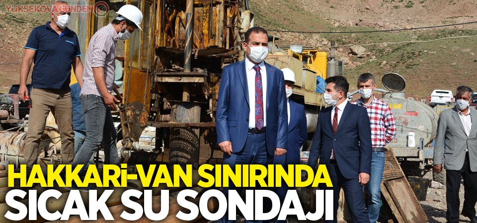 Hakkari-Van sınırında sıcak su sondajı