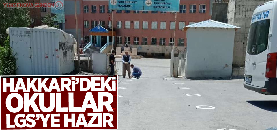 Hakkari'deki okullar LGS'ye hazır