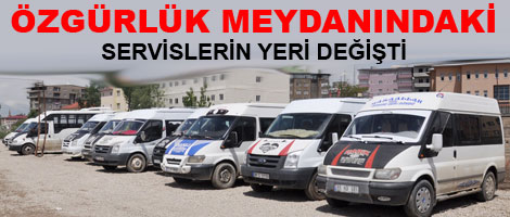 Özgürlük Meydanındaki servislerin yeri değişti