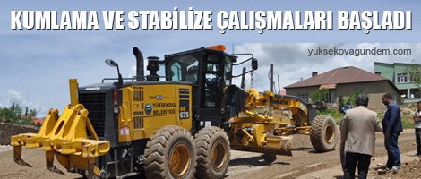 Kumlama ve Stabilize çalışmaları başladı