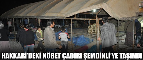 Hakkari'deki nöbet çadırı Şemdinli'ye taşındı