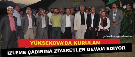 İzleme Çadırına Ziyaretler Devam Ediyor