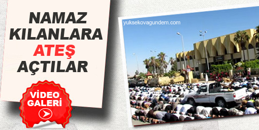 Namaz kılanlara ateş açtılar!