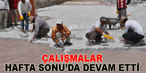 Çalışmalar Hafta Sonuda Devam Etti