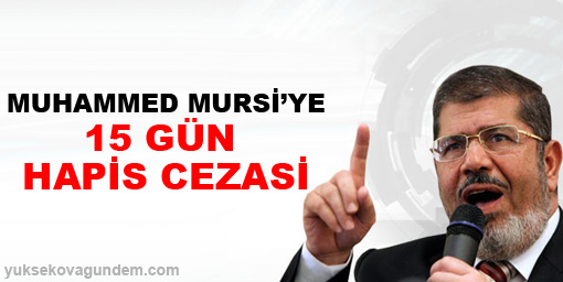 Mursi'ye 15 gün hapis cezası