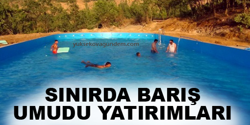 sınırda barış umudu yatırımları