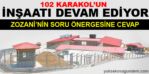 102 karakolun inşaatı devam ediyor