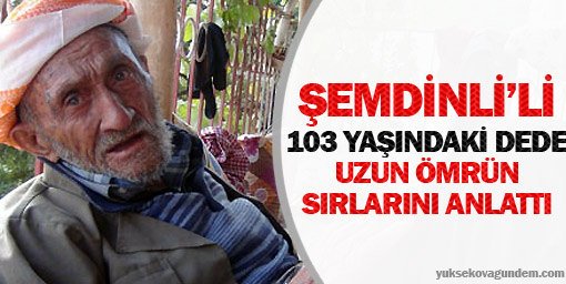 103 Yaşındaki Dede, Uzun Ömrün Sırlarını Anlattı