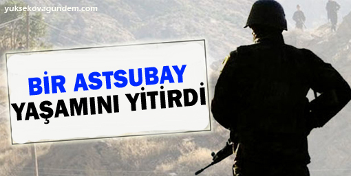 Astsubay yaşamını yitirdi