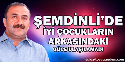 Şemdinli'de 'İyi çocukların' arkasındaki güce ulaşılamadı!