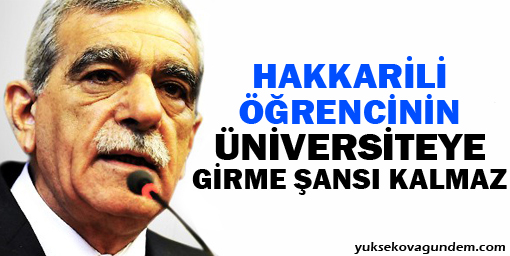 Hakkarili öğrencinin üniversiteye girme şansı kalmaz