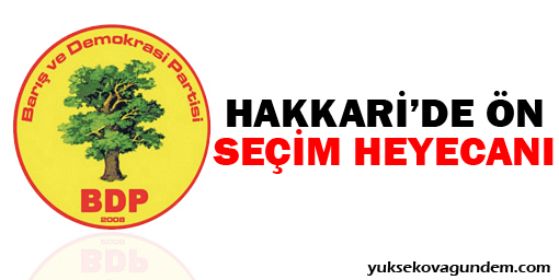 Hakkari'de ön seçim heyacanı