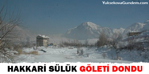 Hakkari Sülük göleti dondu