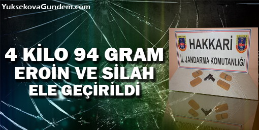 4 kilo 94 gram eroin ve silah ele geçirildi